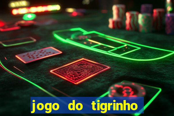 jogo do tigrinho verdade ou mentira